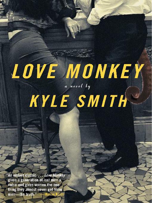 Title details for Love Monkey by Kyle Smith - Available